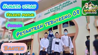 Download lagu Mendebarkan !! Nuansa Ujian Seleksi Masuk Pondok Pesantren Tebuireng 08 Banten | #PonpesTebuIreng08 mp3