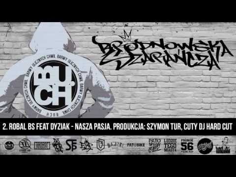 ROBAL BS FEAT DYZIAK- NASZA PASJA. PRODUKCJA: SZYMON TUR CUTY: DJ HARD CUT