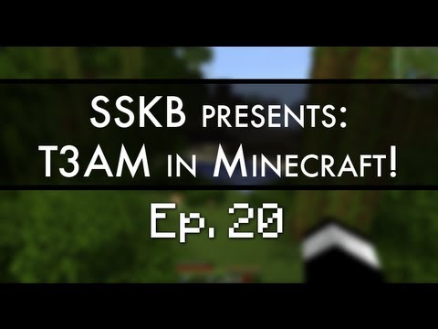 SSKB presents T3AM in Minecraft! Ep. 20: Fever, Jungle?