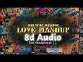 Non-Stop 8d Songs Love Mashup | Best Hindi Songs/Audio 2022 | Feelove ❤️ | Use Headphones 🎧