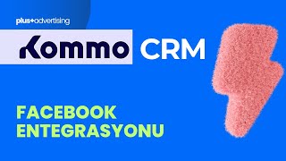 12. Kommo CRM ile Facebook Entegrasyonu