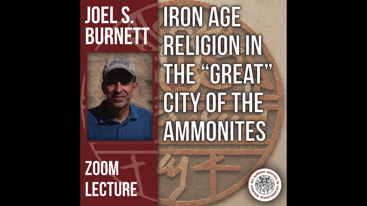 Joel Burnett - Iron Age Religion in the “Great” City of the Ammonites