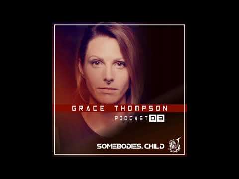Grace Thompson -  Podcast Somebodies Child