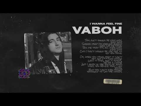 Vaboh - i wanna feel fine