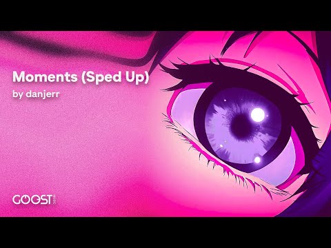 danjerr - Moments (Sped Up) (Official Audio)