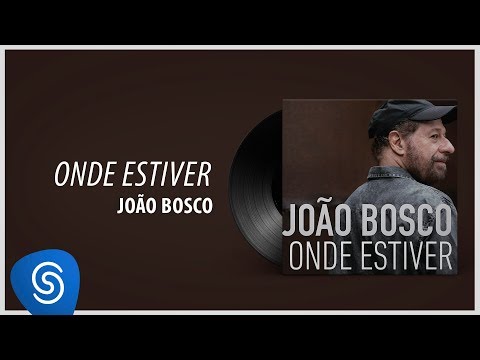 Onde Estiver - João Bosco