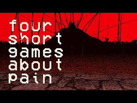 Four Short Games About Pain