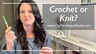 Crochet Vs Knitting: What's the Difference and Which One Is Better