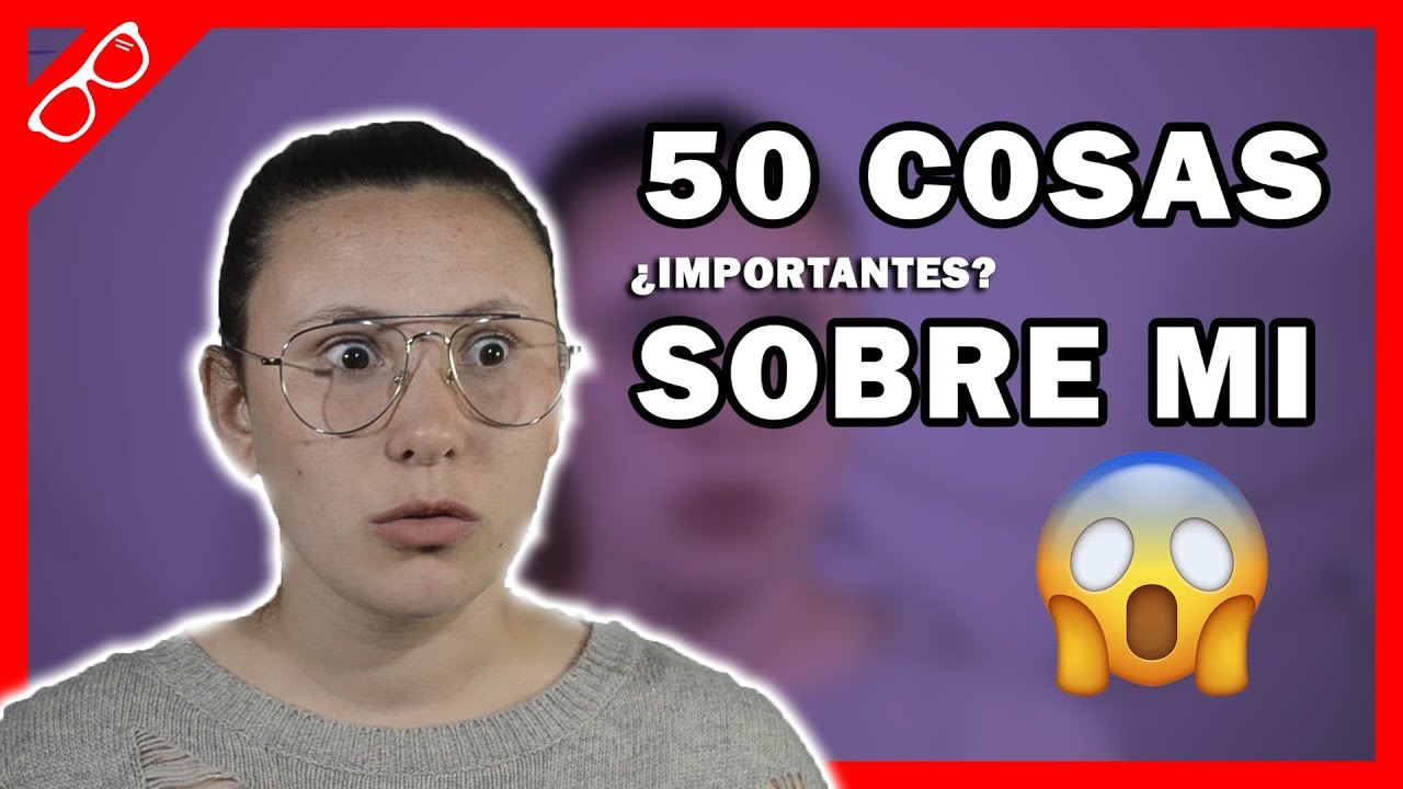 50 cosas SOBRE MI , casi... | Tami Paz