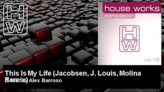 G-Martin, Alex Barroso - This Is My Life - Jacobsen, J. Louis, Molina Remix - feat. Rebeka Brown