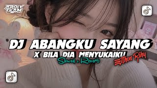 Download lagu DJ ABANGKU SAYANG X BILA DIA MENYUKAIKU - SLOWED & REVERB VIRAL TIKTOK mp3