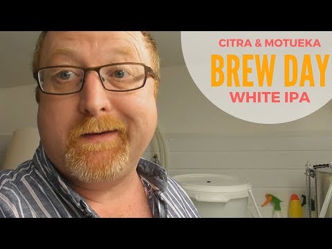 Homebrew Brew Day -  Citra & Motueka Session White IPA