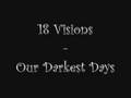 18 Visions - Our Darkest Days