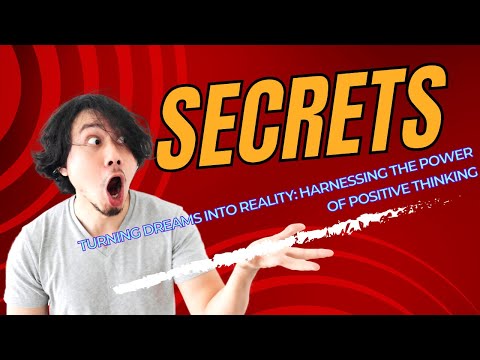 Turning Dreams into Reality: Harnessing the Power of Positive Thinking