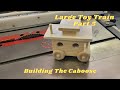 How to build a large wooden toy train | The Caboose | Part 5