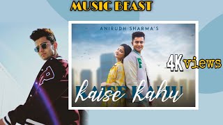 Anirudh Sharma - Kaise Kahu Song Lyrics Status Vid