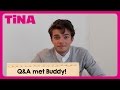 Date BUDDY met MAAN? Of is hij VERLIEFD op ARIANA? | Q&A met BUDDY | Tina