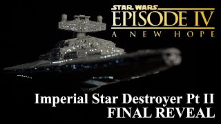 Bandai 1/5000 Star Destroyer model build Pt II FINAL REVEAL