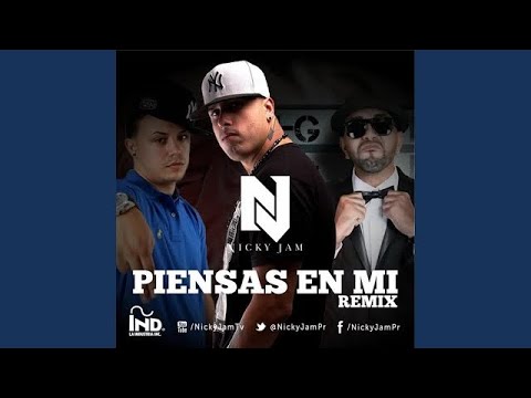 Nicky Jam Ft Lui-G 21 Plus, Yelsid - Piensas En Mi (Remix)