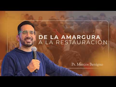 Pr. Marcos Benigno | DE LA AMARGURA A LA RESTAURACIÓN | Miércoles 19/08/2026