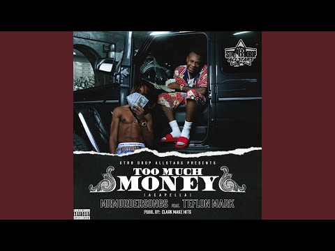 Too Much Money (feat. Teflon Mark)