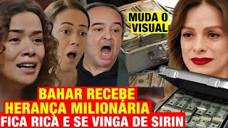 FORÇA DE MULHER - Bahar recebe HERANÇA MILIONÁRIA! Fica RICA e se VINGA de Sirin!