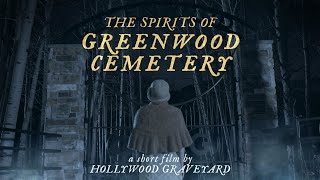 THE SPIRITS OF GREENWOOD CEMETERY | A Short Film
