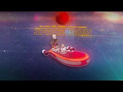 BILL BAUS feat  MANDØ & Project Magnus   Space Bois Official Video