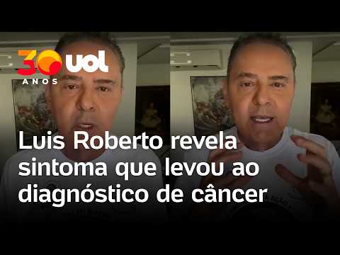 Jornalista da Globo, Luís Roberto revela fim do tratamento contra câncer e relata sintomas de alerta