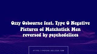 Ozzy Osbourne feat. Type O Negative Pictures of Matchstick Men reversed audio