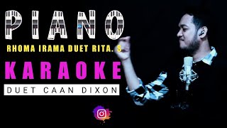 Download lagu PIANO (Rhoma Irama ft Rita Sugiarto) Karaoke duet cowok || CaAn Dixon mp3