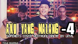 Download lagu AKU YANG MALANG 4-SUPERIOTS LIVE COVER KENTRUNG BALAP BY UNYIL mp3 Download lagu AKU YANG MALANG 4-SUPERIOTS LIVE COVER KENTRUNG BALAP BY UNYIL mp3