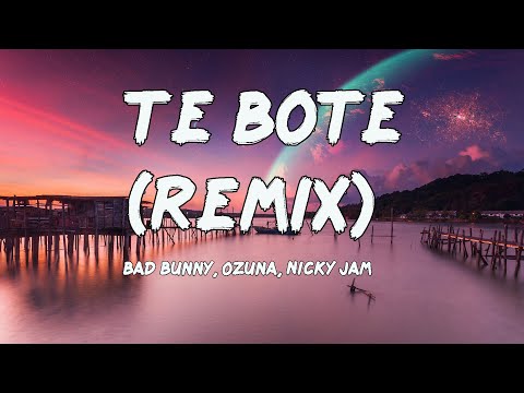 Te Bote Remix (Letras/Lyrics) Bad Bunny, Ozuna, Nicky Jam, Nio Garcia, Darell, Casper