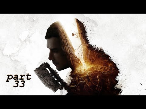 DYING LIGHT 2 Walkthrough Gameplay Part 33 (FULL GAME NO COMMENTARY)