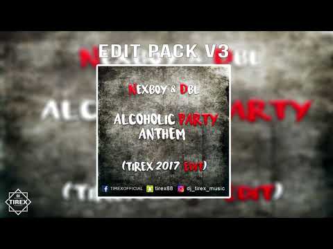 NEXBOY & DBL - Alcoholic Party Anthem (TIREX 2017 EDIT)