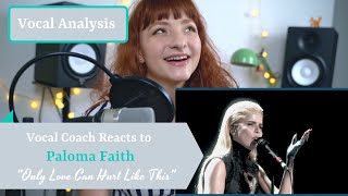 Vocal Coach Reacts to Paloma Faith singing &quot;Only Love Can Hurt Like This&quot; - Singing Analysis