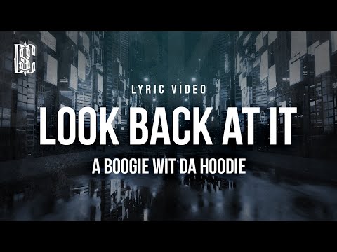 Look Back At It - A Boogie Wit Da Hoodie | Lyrics