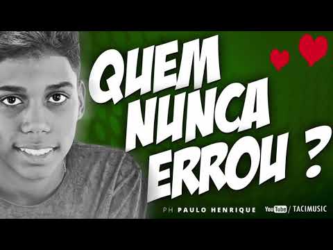 Quem nunca errou PH Paulo Henrique oficial