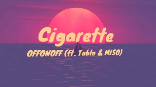 OFFONOFF - Cigarette (ft. Tablo &amp; MISO) (Lyrics)
