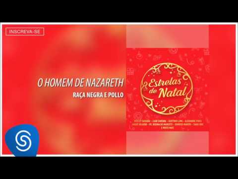 O Homem de Nazareth - Raça Negra e Pollo [Estrelas de Natal] (Áudio Oficial)