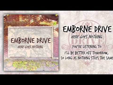 Emborne Drive - I'll Be Better Off Tomorrow, So Long As Nothing Stays the Same