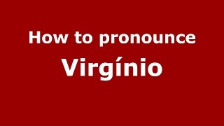 How to pronounce Virgínio