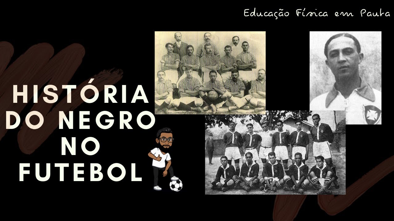 História do Negro no Futebol - Aula de Educação Física #12