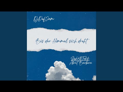 Bis Der Himmel Sich Dreht (feat. Syhnthtekk & About Barbara)