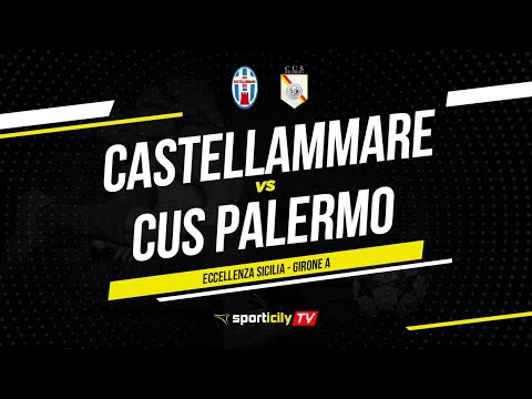 Castellammare - Cus Palermo LIVE | Eccellenza Sicilia | Diretta Calcio
