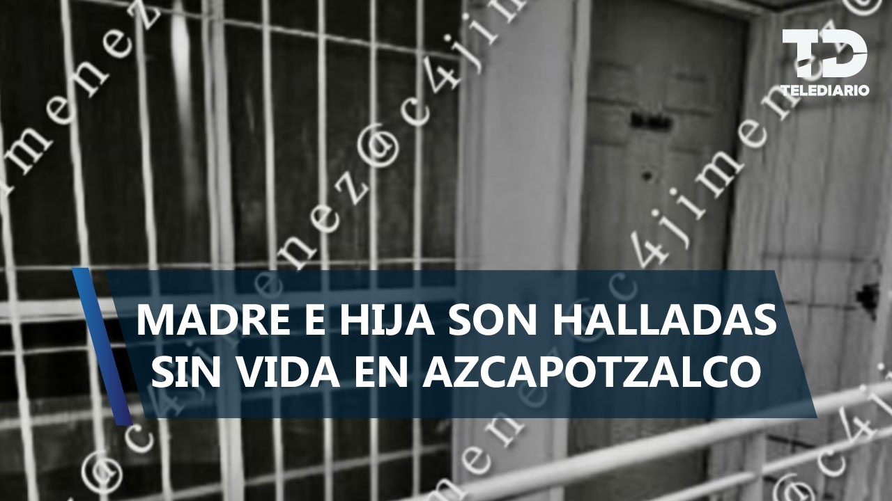 FGJ CdMx investiga el feminicidio de madre e hija en Azcapotzalco tras hallazgo de carta