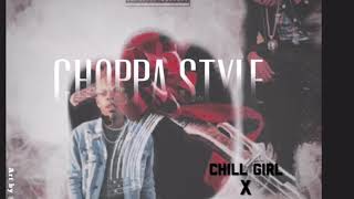 Choppa Style - Chill Girl Feat Geauxmozzi