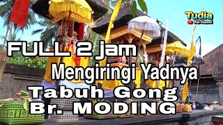 Download lagu 2 JAM TABUH GONG YADNYA || Br MODING MELAYA mp3 Download lagu 2 JAM TABUH GONG YADNYA || Br MODING MELAYA mp3