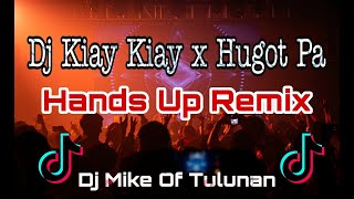 Download lagu Dj Kiay x Hugot Pa - Hands Up Remix | Dj Mike Leonida | Dj TangMix mp3