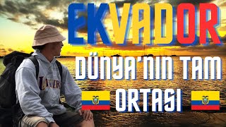 EKVADOR'A NASIL GİDİLİR ?? EKVADOR'DA GEZİLECEK EN ÖNEMLİ YERLER !!
